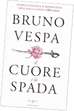 Il cuore e la spada, di Bruno Vespa
